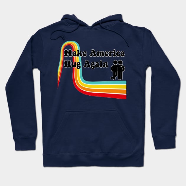 MAHA (Make America Hug Again) Hoodie by Go Ask Alice Psychedelic Threads